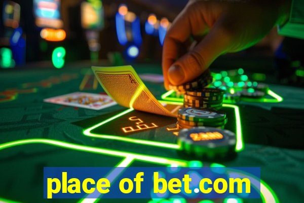 place of bet.com